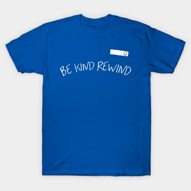 Be Kind Rewind T-Shirt by geeklyshirts